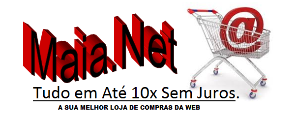 LOJA MAIANET (TUDO EM ATÉ 10X SEM JUROS)